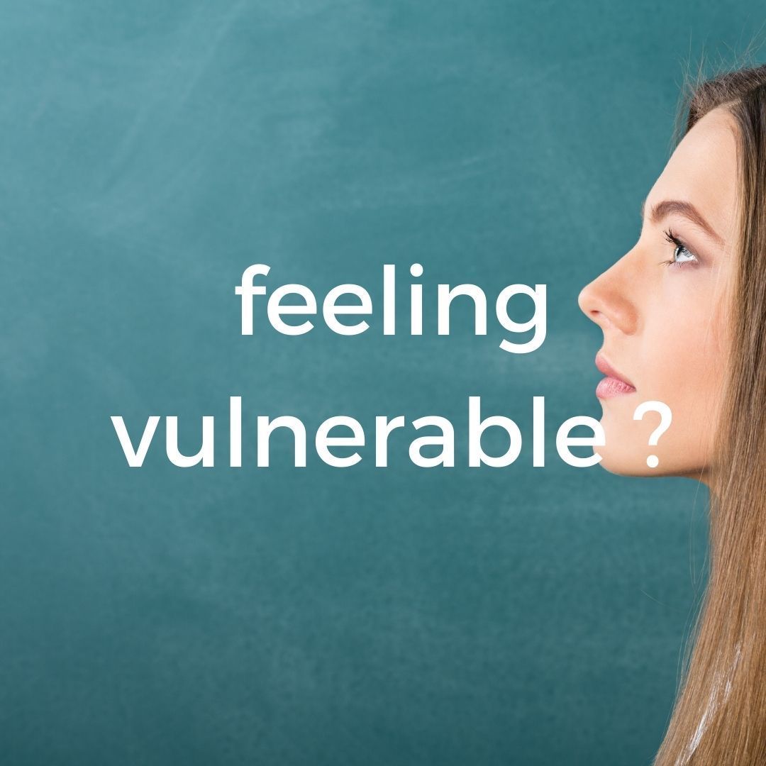 Feeling vulnerable?