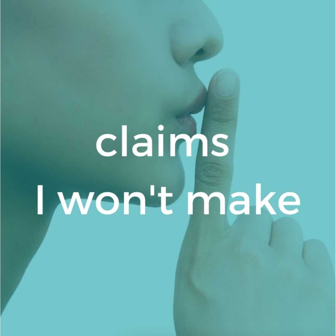 The claims I won’t make in beauty and why